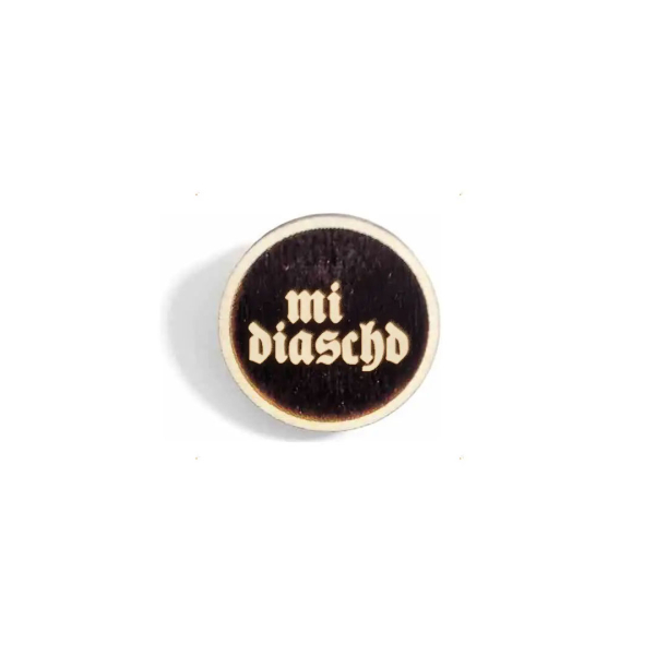 "mi diaschd" Woid-Brosche Holz